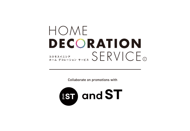 HOME DECORATION SERVICE コスモスイニシアホームデコレーションサービス Style Coordinate By ST and ST